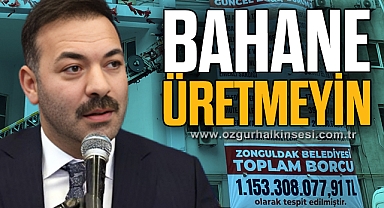 “BAHANE ÜRETMEYİN”