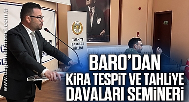 BARO’DAN KİRA TESPİT VE TAHLİYE DAVALARI SEMİNERİ