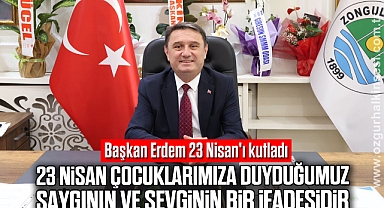 Başkan Erdem 23 Nisan'ı kutladı