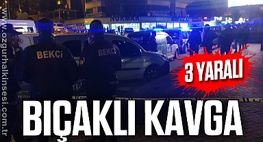 Bıçaklı kavga: 3 yaralı