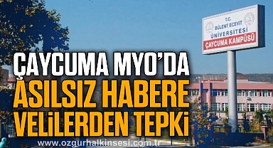 ÇAYCUMA MYO’DA ASILSIZ HABERE VELİLERDEN TEPKİ