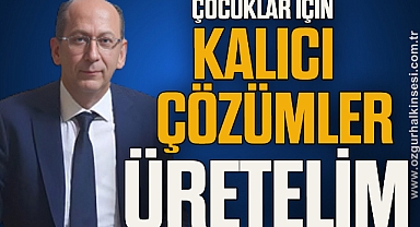 ÇOCUKLAR İÇİN KALICI ÇÖZÜMLER ÜRETELİM