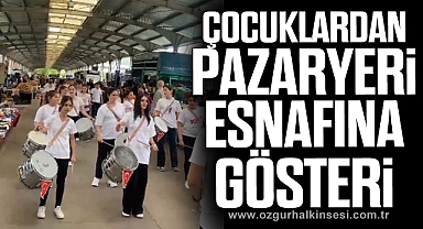 Çocuklar pazaryeri esnafına gösteri sergiledi