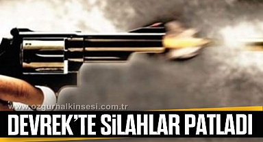 DEVREK’TE SİLAHLAR PATLADI