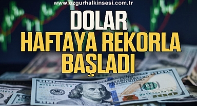 Dolar yeni haftaya rekorla başladı
