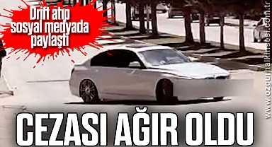 Drift atıp sosyal medyada paylaştı, cezası ağır oldu