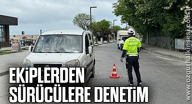 Ekiplerden sürücülere denetim
