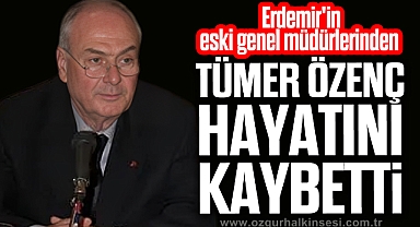 Tümer Özenç yaşamını yitirdi
