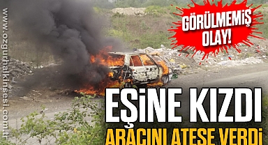 Eşine kızdı yol ortasında aracını ateşe verdi