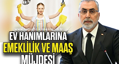 EV HANIMLARINA EMEKLİLİK VE MAAŞ MÜJDESİ GELDİ