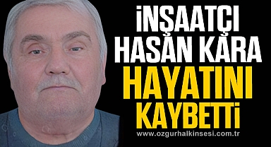 Gökçebey yasta.. Hasan Kara hayatını kaybetti