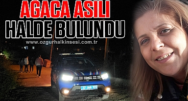 Haber alınamayan kadın ağaca asılı halde bulundu