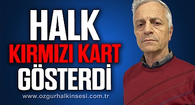 HALK KIRMIZI KART GÖSTERDİ