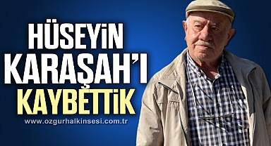 Hüseyin Karaşah yaşamını yitirdi