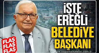 İşte Ereğli Belediye Başkanı