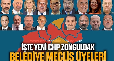 İŞTE YENİ CHP ZONGULDAK BELEDİYE MECLİS ÜYELERİ