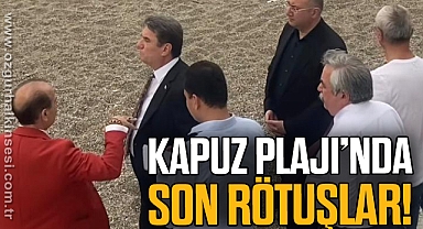 KAPUZ PLAJI'NDA SON RÖTUŞLAR!