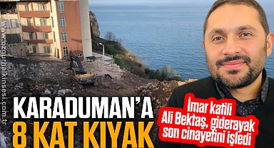KARADUMAN'A 8 KAT KIYAK