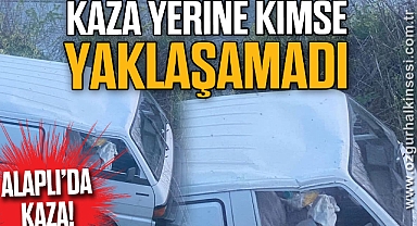 KAZA YERİNE KİMSE YAKLAŞAMADI