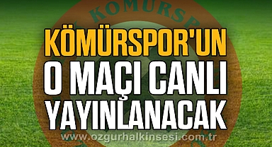 Kömürspor'un o maçı canlı yayınlanacak 