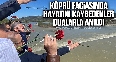Köprü faciasında hayatını kaybedenler dualarla anıldı