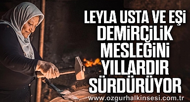 Leyla usta ve eşi demircilik mesleğini yıllardır sürdürüyor