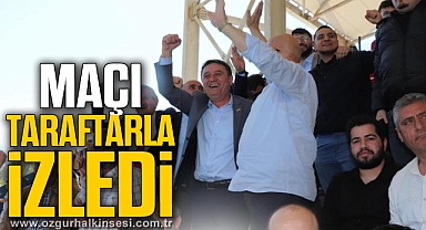 MAÇI TARAFTARLA İZLEDİ