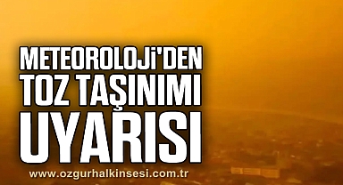 Meteoroloji'den toz taşınımı uyarısı