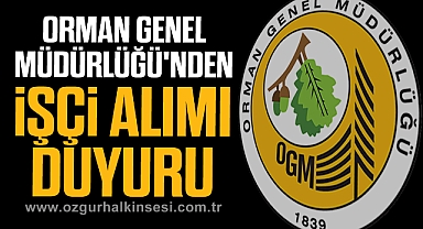 Orman Genel Müdürlüğü'nden işçi alımı duyuru