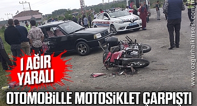 Otomobille motosiklet çarpıştı; 1 ağır yaralı