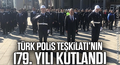 Polis Teşkilatı'nın 179. yılı kutlandı