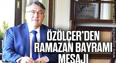 Rektör Özölçer’den Ramazan Bayramı mesajı