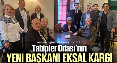 TABİPLER ODASI’NIN YENİ BAŞKANI EKSAL KARGI