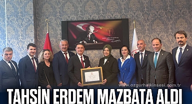 TAHSİN ERDEM MAZBATA ALDI