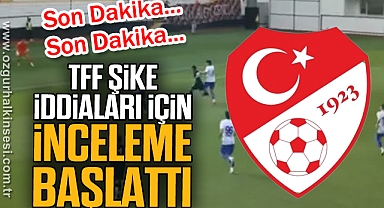 TFF, ŞİKE İDDİALARI İÇİN İNCELEME BAŞLATTI