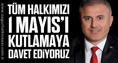 “TÜM HALKIMIZI 1 MAYIS’I KUTLAMAYA DAVET EDİYORUZ”