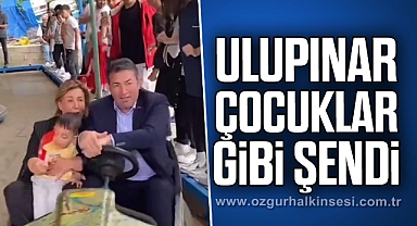 ULUPINAR, ÇOCUKLAR GİBİ ŞENDİ