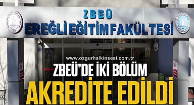 ZBEÜ’DEİKİ BÖLÜM AKREDİTE EDİLDİ