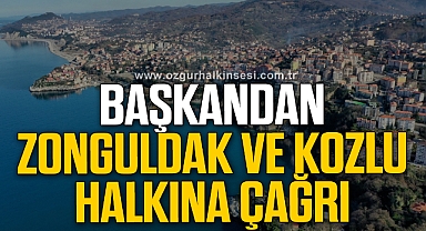 ZONGULDAK VE KOZLU HALKINA ÇAĞRI!