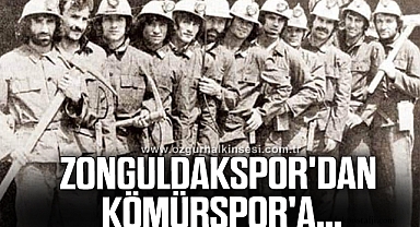 ZONGULDAKSPOR'DAN KÖMÜRSPOR'A...