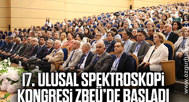 17. Ulusal Spektroskopi Kongresi ZBEÜ’de başladı