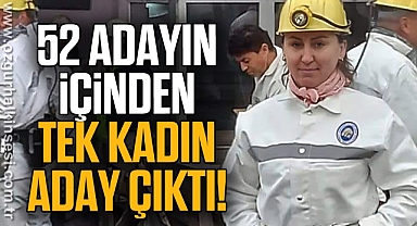 52 adayın içinden tek kadın aday çıktı!