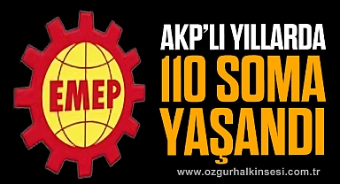 AKP’li Yıllarda 110 Soma Yaşandı