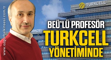 BEÜ’LÜ PROFESÖR TURKCELL YÖNETİMİNDE