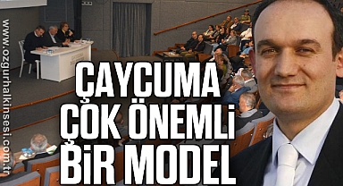 Çaycuma çok önemli bir model