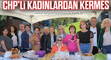 CHP’Lİ KADINLAR KERMES DÜZENLEDİ