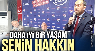 “Daha İyi Bir Yaşam Senin Hakkın”