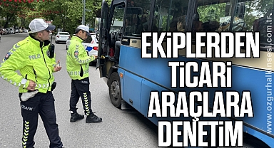 Ekiplerden ticari araçlara denetim