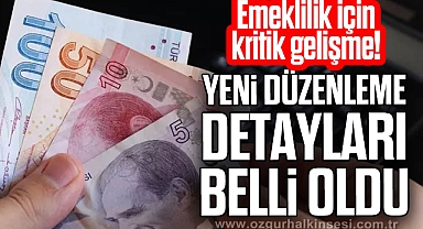 Emeklilik için kritik gelişme! Yeni düzenleme detayları belli oldu