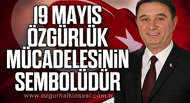 Erdem: “19 Mayıs özgürlük mücadelesinin sembolüdür”